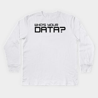 who's your data? Kids Long Sleeve T-Shirt